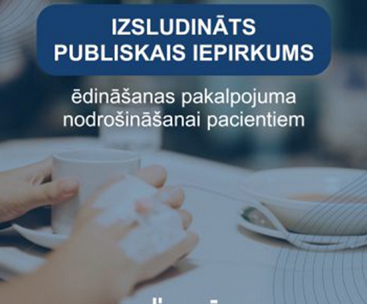 Austrumu slimnīca izsludina publisko iepirkumu ēdināšanas pakalpojuma nodrošināšanai, mērķis – pacientu labbūtības veicināšana