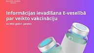 NVD: No 2024. gada 1. janvāra informāciju par veikto vakcināciju uzkrās E-veselībā