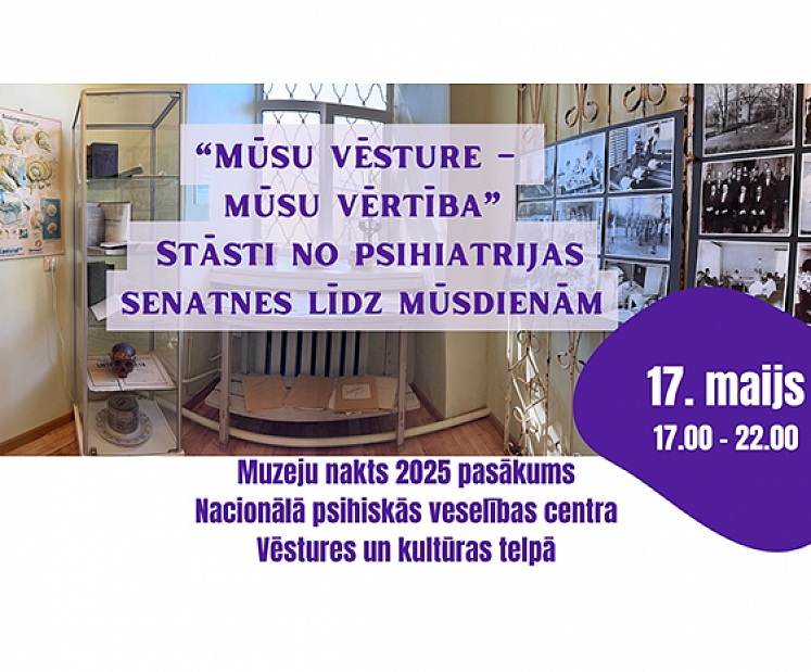 “Muzeju nakts 2025” Nacionālajā psihiskās veselības centrā: “Mūsu vēsture – mūsu vērtība”