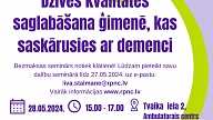 28. maijā norisināsies noslēdzošais bezmaksas seminārs “Dzīves kvalitātes saglabāšana ģimenē, kas saskārusies ar demenci”