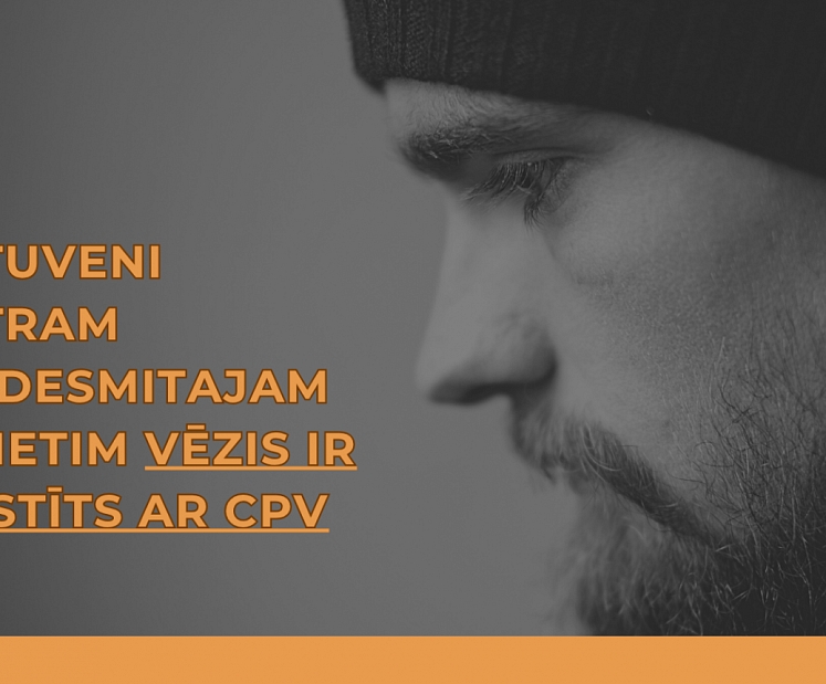 SPKC: aptuveni katram divdesmitajam vīrietim vēzis ir saistīts ar CPV 