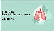 SPKC Pasaules tuberkulozes dienā uzsver agrīnas diagnostikas nozīmi sabiedrības veselībā