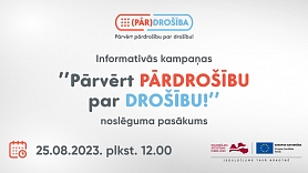 25. augustā norisināsies VM informatīvās kampaņas “Pārvērt pārdrošību par drošību!” noslēguma pasākums