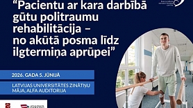 Atvērta reģistrācija starptautiskai konferencei “Pacientu ar kara darbībā gūtu politraumu rehabilitācija – no akūtā posma līdz ilgtermiņa aprūpei"