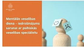 Mentālās veselības diena – iedrošinājums sarunai ar psihiskās veselības speciālistu 