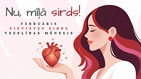 Februārī norisināsies Sievietes Sirds veselības mēnesis ar aicinājumu rūpēties par sirdi “Nu, mīļā sirds!”