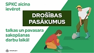 SPKC aicina ievērot drošības pasākumus talkas un pavasara sakopšanas darbu laikā