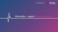 Augsts lipoproteīna(a) līmenis skar gandrīz 400 000 Latvijas iedzīvotājus: savlaicīga diagnostika var glābt dzīvības un samazināt valsts izmaksas