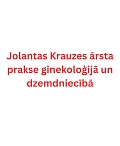 Jolantas Krauzes ārsta prakse ginekoloģijā un dzemdniecībā